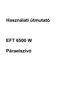 Használati útmutató Electrolux EFT6500W Páraelszívó