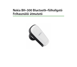 Használati útmutató Nokia BH-300 Mikrofonos fejhallgató