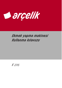 Kullanım kılavuzu Arçelik K 2715 Ekmek yapma makinesi