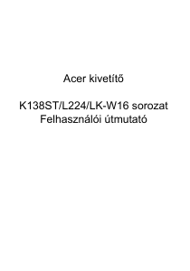 Használati útmutató Acer K138ST Vetítő