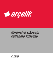 Kullanım kılavuzu Arçelik K 1576 Narenciye sıkacağı