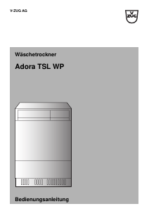 Bedienungsanleitung V-ZUG Adora TSL WP Trockner