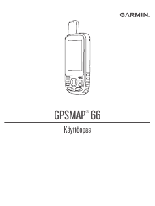 Käyttöohje Garmin GPSMAP 66st Käsinavigaattori