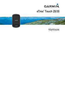 Käyttöohje Garmin eTrex Touch 35 Käsinavigaattori