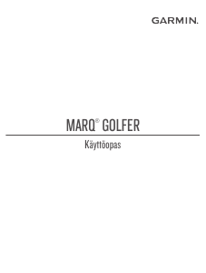Käyttöohje Garmin Marq Golfer Älyrannekello