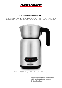 Bedienungsanleitung Gastroback 42359 Design Milk & Chocolate Advanced Milchaufschäumer