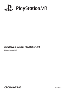 Manuál Sony CECHYA-ZRA2 PlayStation VR Herní ovladač