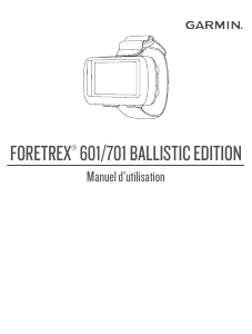 Mode d’emploi Garmin Foretrex 701 Ballistic Edition Navigation portable