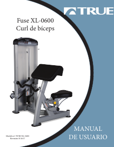 Manual de uso True Fuse XL-0600 Máquina de ejercicios
