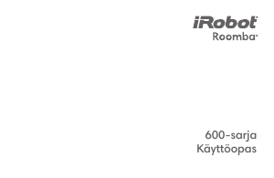 Käyttöohje iRobot Roomba 600 Pölynimuri