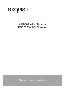 Bedienungsanleitung Exquisit KGC 5270-45-040E Kühl-gefrierkombination