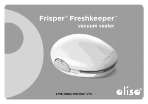 Manual Oliso FF-600 Frisper Freshkeeper Vacuum Sealer