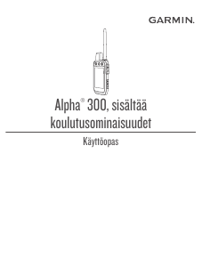 Käyttöohje Garmin Alpha 300 Käsinavigaattori