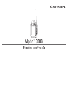 Návod Garmin Alpha 300i Prenosná navigácia
