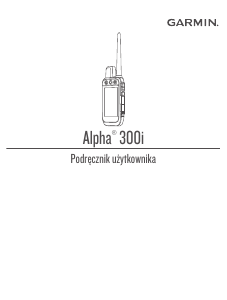 Instrukcja Garmin Alpha 300i Podręczna nawigacja