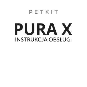 Instrukcja Petkit Pura X Kuweta dla kota