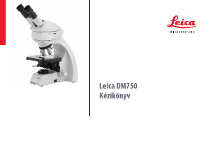 Használati útmutató Leica DM750 Mikroszkóp