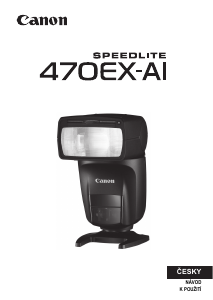 Manuál Canon Speedlite 470EX-AI Blesk