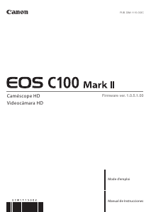 Mode d’emploi Canon EOS C100 Mark II Caméscope