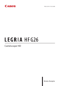Mode d’emploi Canon LEGRIA HF G26 Caméscope