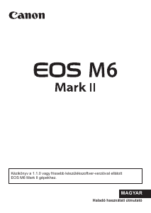 Használati útmutató Canon EOS M6 Mark II Digitális fényképezőgép
