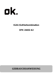 Bedienungsanleitung OK OFK 24432 A2 Kühl-gefrierkombination