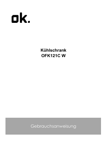 Bedienungsanleitung OK OFK 121 C W Kühlschrank