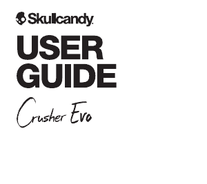 Käyttöohje Skullcandy Crusher Evo Kuuloke