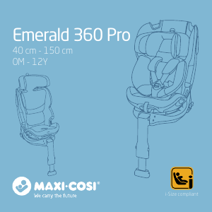 Vadovas Maxi-Cosi Emerald 360 Pro Automobilio sėdynė
