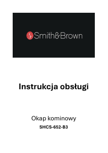 Instrukcja Smith&Brown SHCS-652-B3 Okap kuchenny