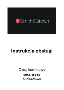 Instrukcja Smith&Brown SHCS-653-W3 Okap kuchenny