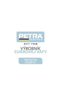 Návod Petra PT2641 Stroj na cukrovú vatu