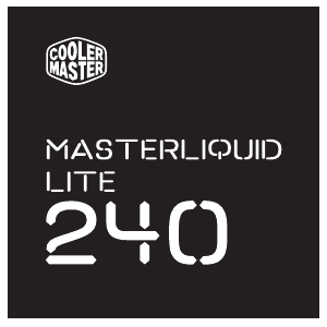 Руководство Cooler Master MasterLiquid Lite 240 Процессорный кулер