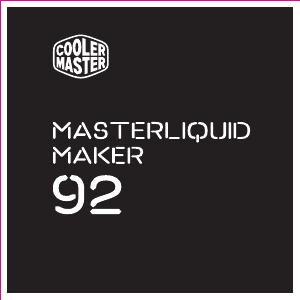 Kasutusjuhend Cooler Master MasterLiquid Maker 92 CPU-jahuti