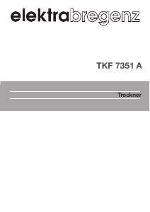 Bedienungsanleitung Elektra Bregenz TKF 7351 A Trockner