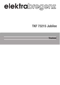 Bedienungsanleitung Elektra Bregenz TKF 73215 Jubilee Trockner