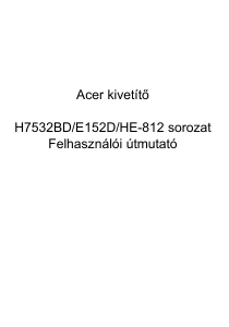 Használati útmutató Acer H7532BD Vetítő