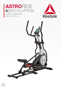 Mode d’emploi Reebok A6.0FD Astroride (Bluetooth) Vélo elliptique