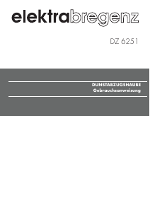 Bedienungsanleitung Elektra Bregenz DZ 6251 X Dunstabzugshaube