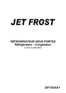 Mode d’emploi Jet Frost DP1654A+ Réfrigérateur combiné