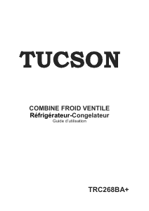 Mode d’emploi Tucson TRC268BA+ Réfrigérateur combiné