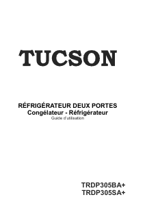 Mode d’emploi Tucson TRDP305SA+ Réfrigérateur combiné