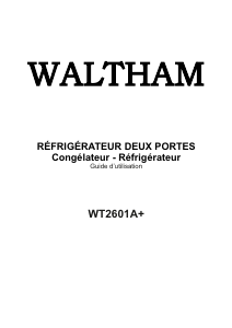 Mode d’emploi Waltham WT2601A+ Réfrigérateur combiné