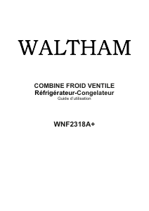 Mode d’emploi Waltham WNF2318A+ Réfrigérateur combiné