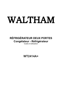 Mode d’emploi Waltham WT2414A+ Réfrigérateur combiné