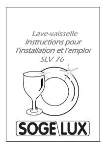 Mode d’emploi Sogelux SLV76 Lave-vaisselle