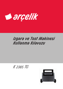 Kullanım kılavuzu Arçelik K 2385 TG Izgara tost makinesi