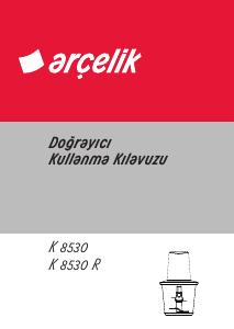 Kullanım kılavuzu Arçelik K 8530 R Doğrayıcı