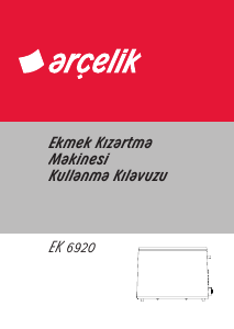 Kullanım kılavuzu Arçelik EK 6920 Ekmek kızartma makinesi