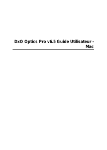 Mode d’emploi DxO Optics Pro 6.5